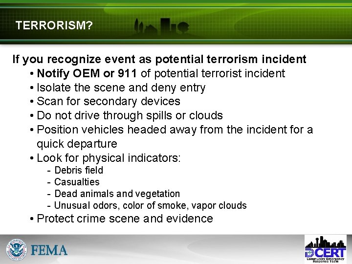 TERRORISM? If you recognize event as potential terrorism incident • Notify OEM or 911