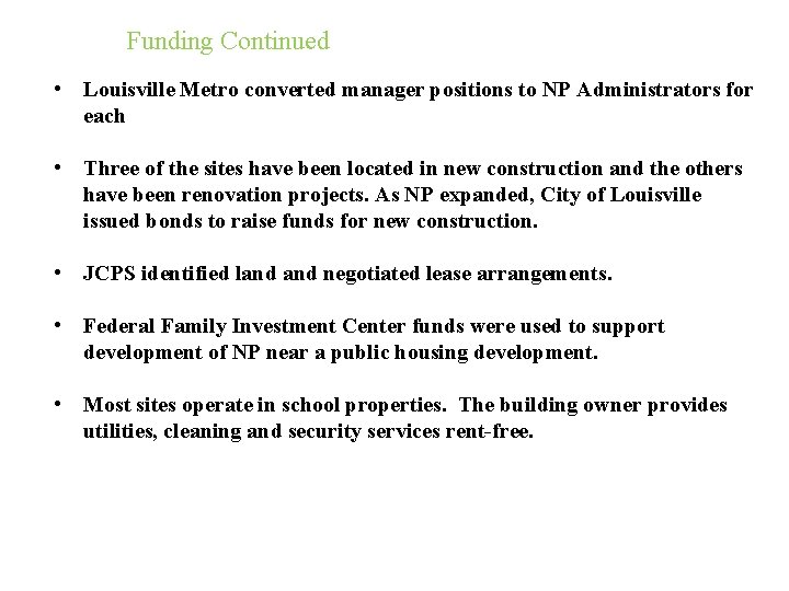 Funding Continued • Louisville Metro converted manager positions to NP Administrators for each •