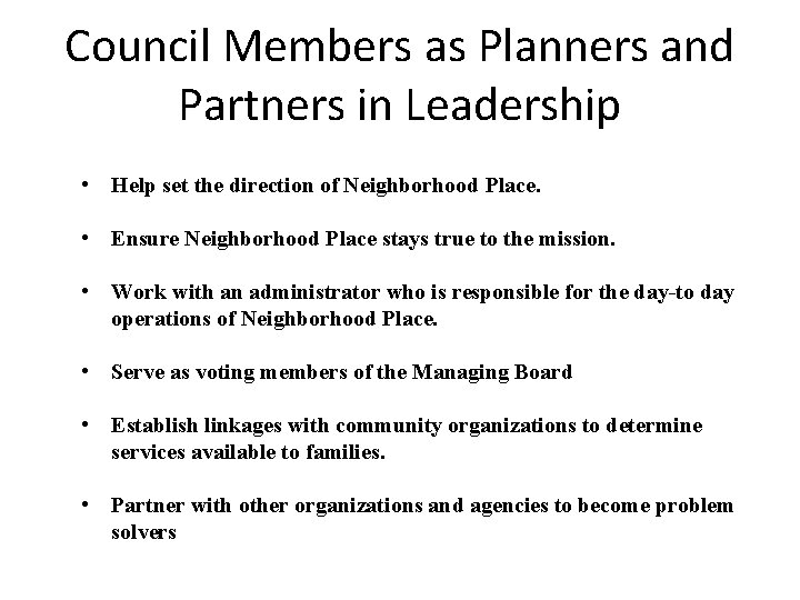 Council Members as Planners and Partners in Leadership • Help set the direction of