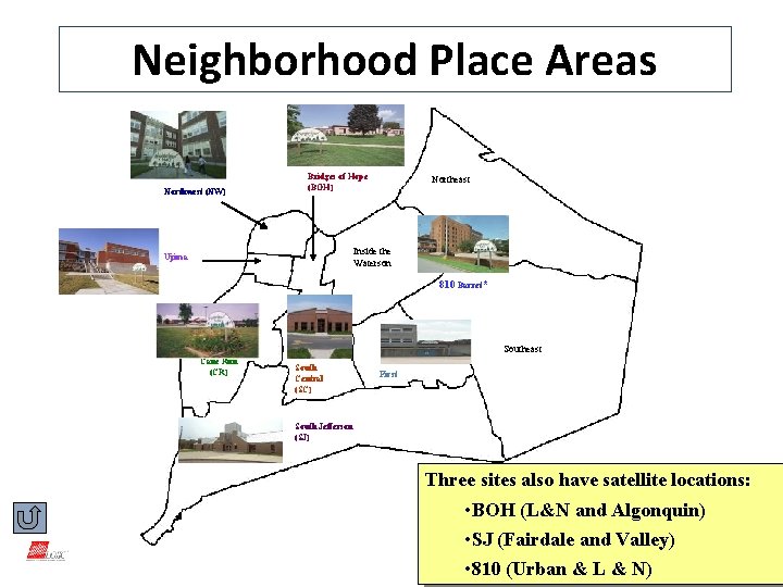 Neighborhood Place Areas Northwest (NW) Bridges of Hope (BOH) Northeast Inside the Waterson Ujima