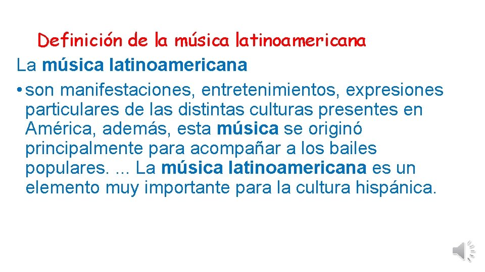 Definición de la música latinoamericana La música latinoamericana • son manifestaciones, entretenimientos, expresiones particulares