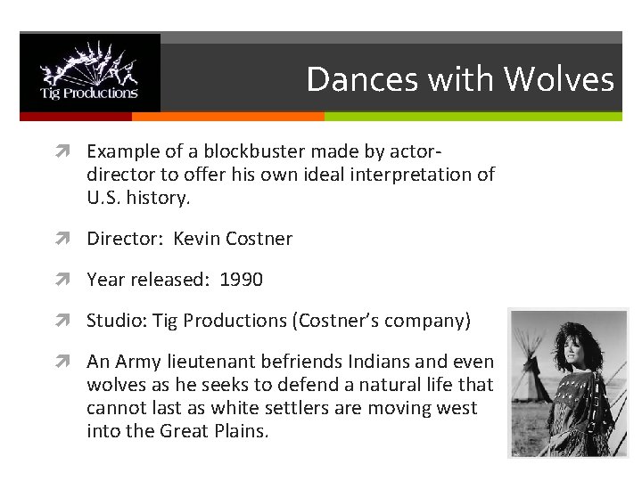 Dances with Wolves Example of a blockbuster made by actor- director to offer his Dances with Wolves Example of a blockbuster made by actor- director to offer his