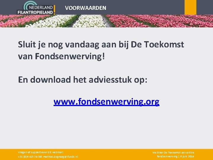 VOORWAARDEN Sluit je nog vandaag aan bij De Toekomst van Fondsenwerving! En download het