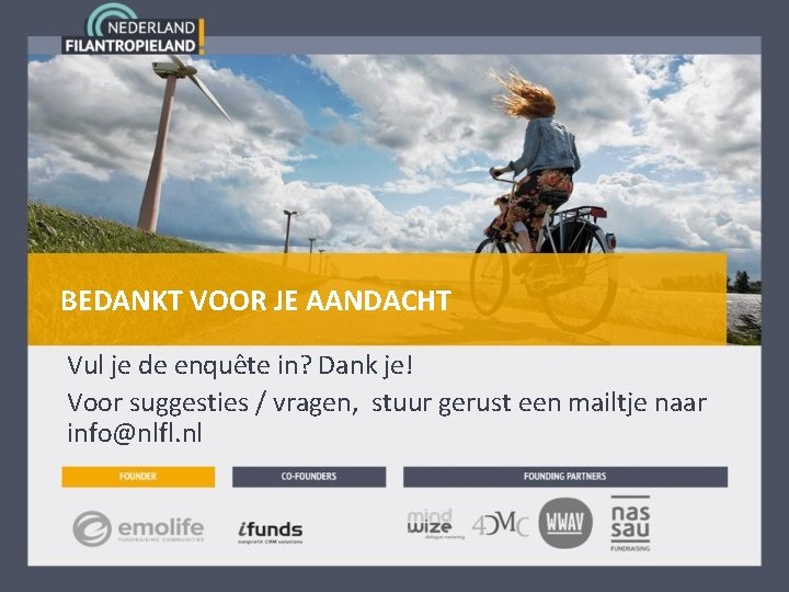 BEDANKT VOOR JE AANDACHT Vul je de enquête in? Dank je! Voor suggesties /