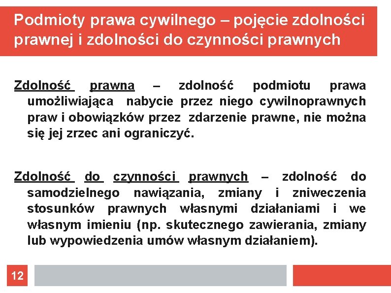 Podmioty prawa cywilnego – pojęcie zdolności prawnej i zdolności do czynności prawnych Zdolność prawna