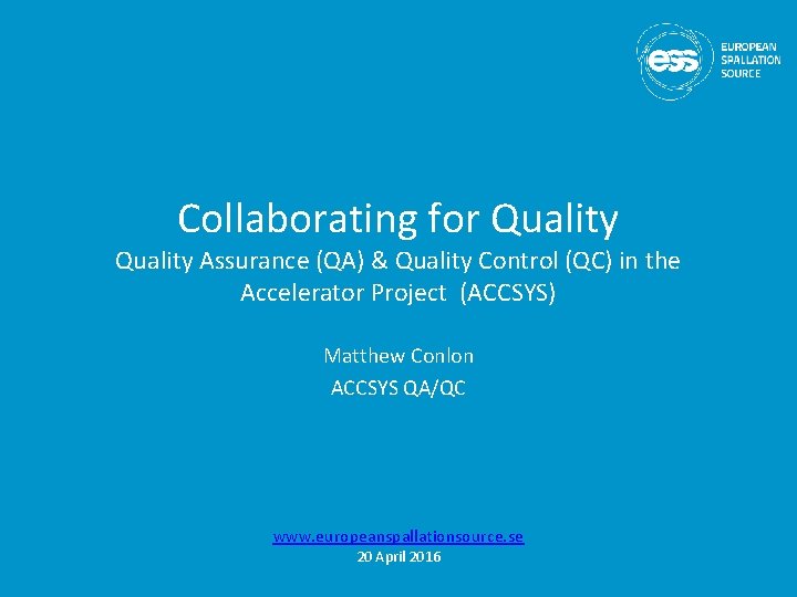 Collaborating for Quality Assurance (QA) & Quality Control (QC) in the Accelerator Project (ACCSYS)