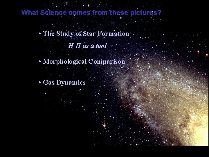 What Science comes from these pictures? • The Study of Star Formation H II