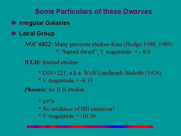 Some Particulars of these Dwarves Irregular Galaxies Local Group NGC 6822: Many previous studies