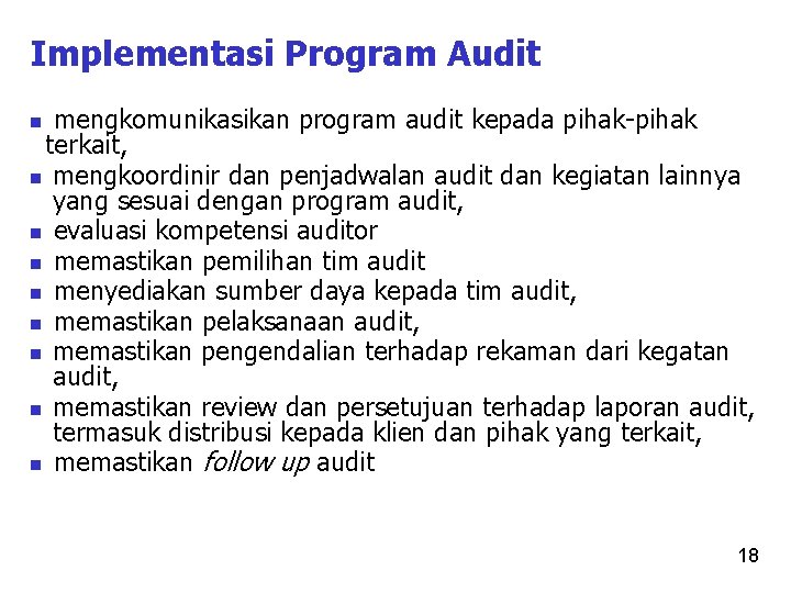 Implementasi Program Audit mengkomunikasikan program audit kepada pihak-pihak terkait, mengkoordinir dan penjadwalan audit dan Implementasi Program Audit mengkomunikasikan program audit kepada pihak-pihak terkait, mengkoordinir dan penjadwalan audit dan