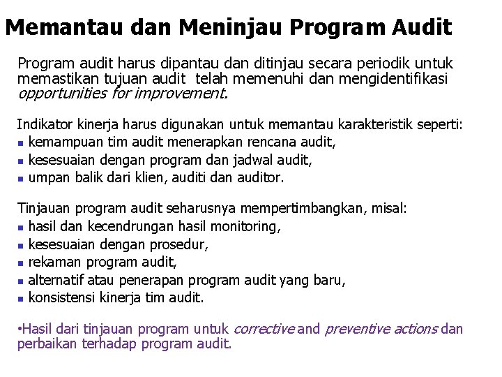Memantau dan Meninjau Program Audit Program audit harus dipantau dan ditinjau secara periodik untuk Memantau dan Meninjau Program Audit Program audit harus dipantau dan ditinjau secara periodik untuk