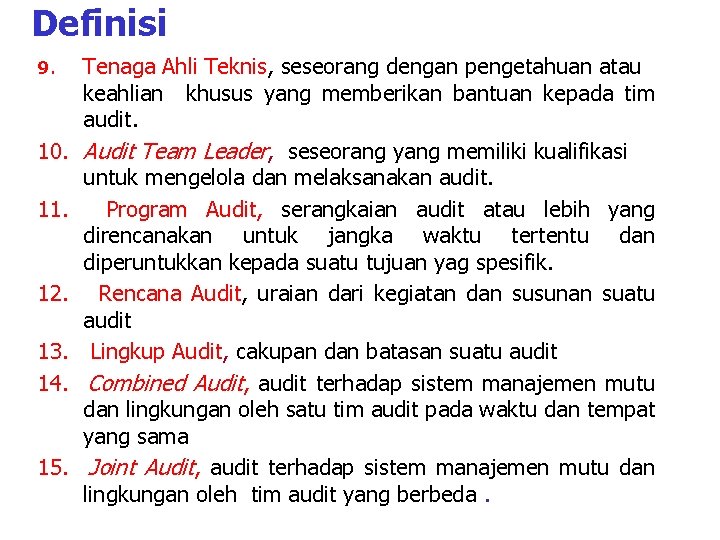Definisi 9. 10. 11. 12. 13. 14. 15. Tenaga Ahli Teknis, seseorang dengan pengetahuan Definisi 9. 10. 11. 12. 13. 14. 15. Tenaga Ahli Teknis, seseorang dengan pengetahuan