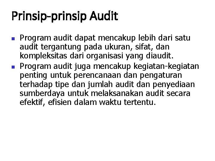 Prinsip-prinsip Audit Program audit dapat mencakup lebih dari satu audit tergantung pada ukuran, sifat, Prinsip-prinsip Audit Program audit dapat mencakup lebih dari satu audit tergantung pada ukuran, sifat,