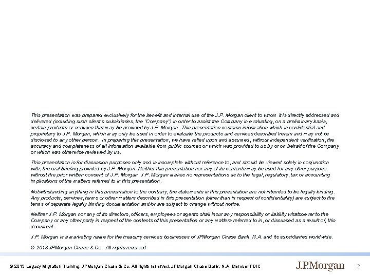 This presentation was prepared exclusively for the benefit and internal use of the J.
