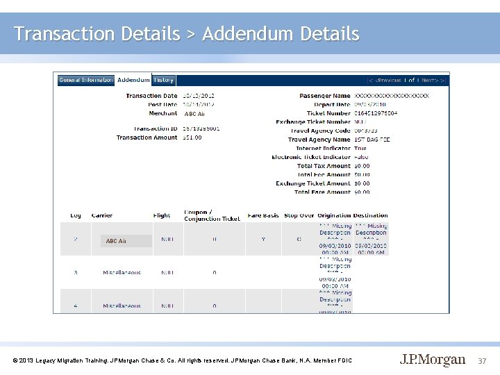 Transaction Details > Addendum Details ABC Air © 2013 Legacy Migration Training. JPMorgan Chase