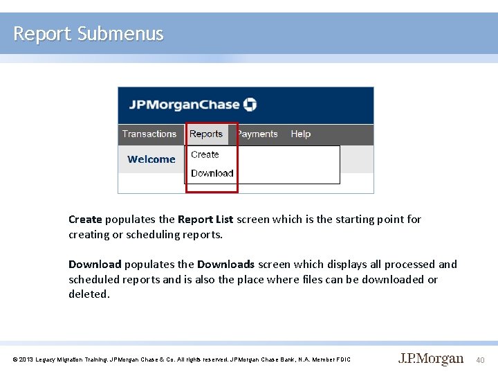 Report Submenus Create populates the Report List screen which is the starting point for