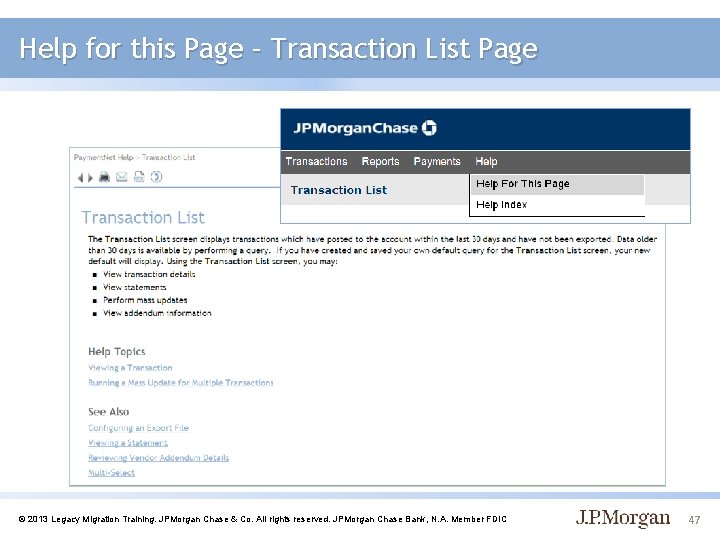 Help for this Page – Transaction List Page © 2013 Legacy Migration Training. JPMorgan
