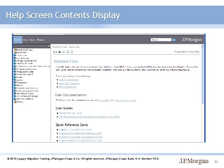 Help Screen Contents Display © 2013 Legacy Migration Training. JPMorgan Chase & Co. All