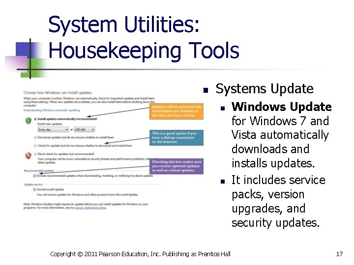 System Utilities: Housekeeping Tools n Systems Update n n Copyright © 2011 Pearson Education,