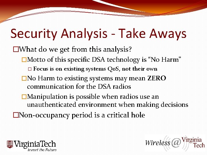 Security Analysis - Take Aways �What do we get from this analysis? �Motto of