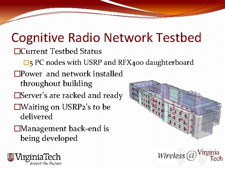 Cognitive Radio Network Testbed �Current Testbed Status � 5 PC nodes with USRP and