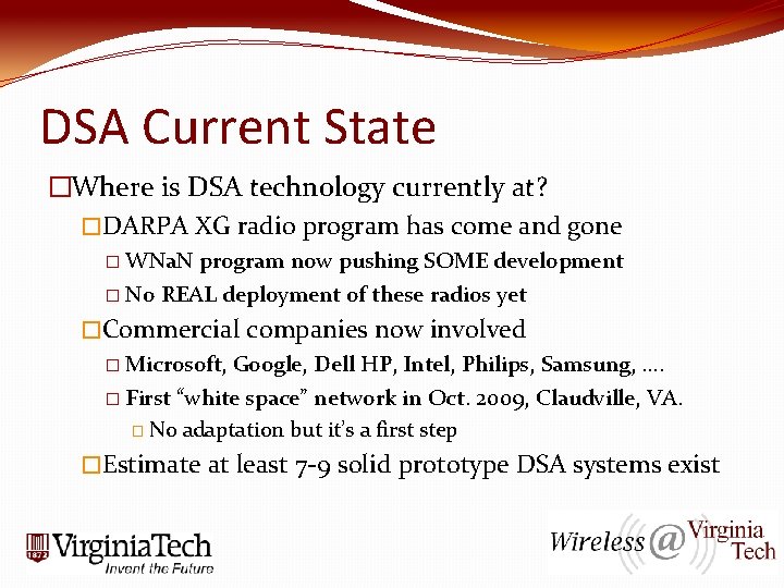 DSA Current State �Where is DSA technology currently at? �DARPA XG radio program has