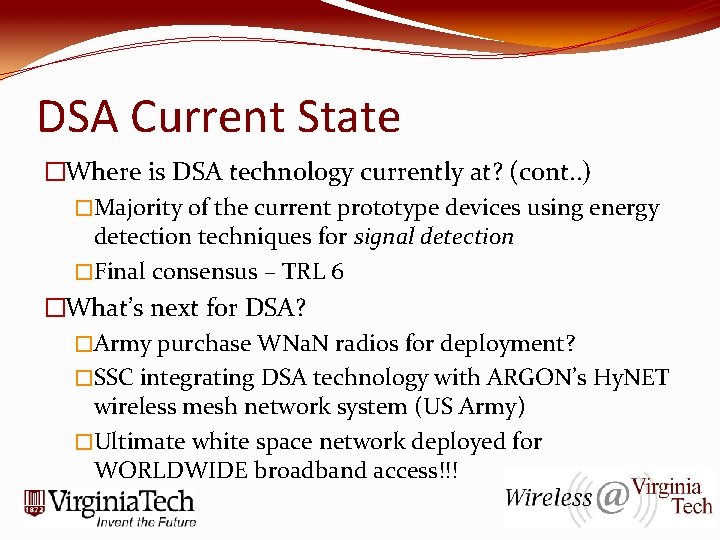 DSA Current State �Where is DSA technology currently at? (cont. . ) �Majority of
