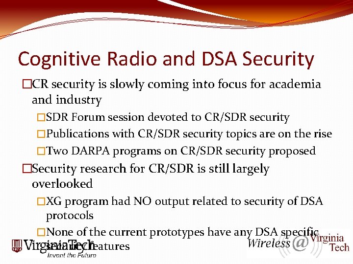 Cognitive Radio and DSA Security �CR security is slowly coming into focus for academia