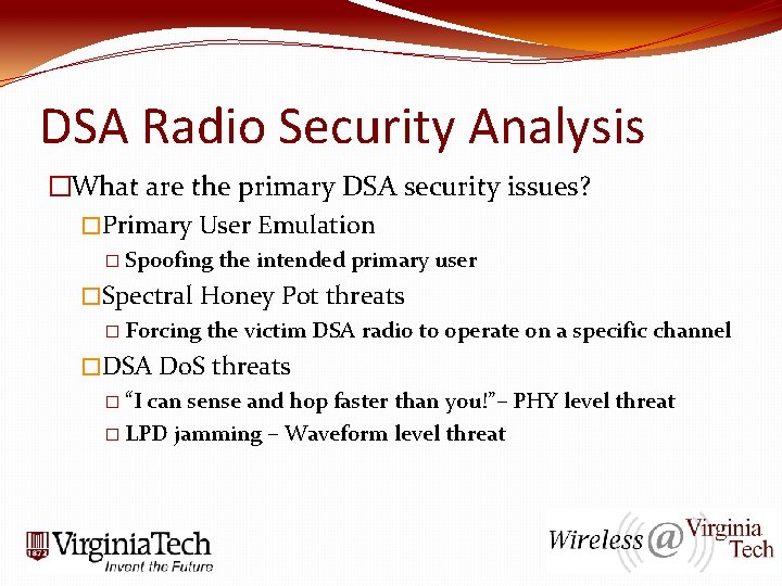 DSA Radio Security Analysis �What are the primary DSA security issues? �Primary User Emulation