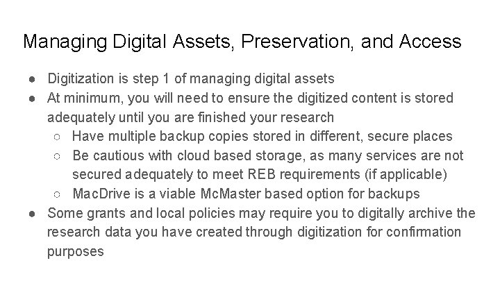 Managing Digital Assets, Preservation, and Access ● Digitization is step 1 of managing digital