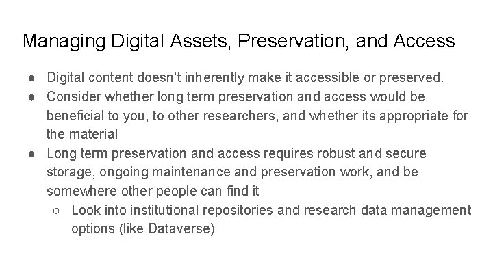 Managing Digital Assets, Preservation, and Access ● Digital content doesn’t inherently make it accessible