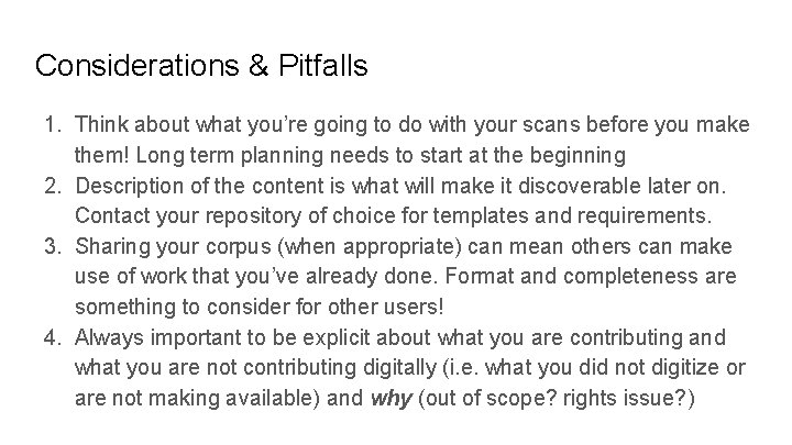 Considerations & Pitfalls 1. Think about what you’re going to do with your scans