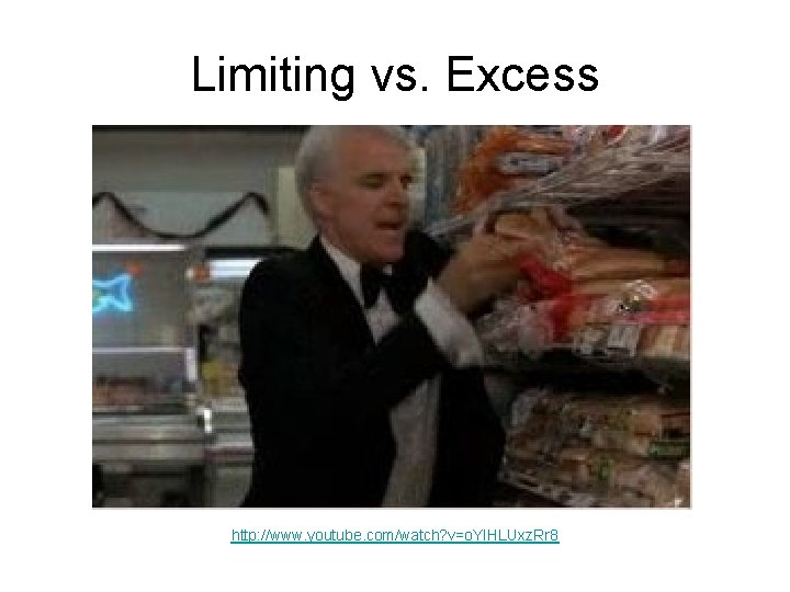 Limiting vs. Excess http: //www. youtube. com/watch? v=o. YIHLUxz. Rr 8 