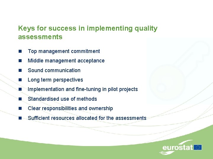 Keys for success in implementing quality assessments n Top management commitment n Middle management