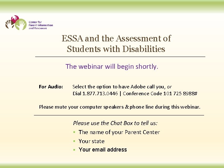 ESSA and the Assessment of Students with Disabilities The webinar will begin shortly. For