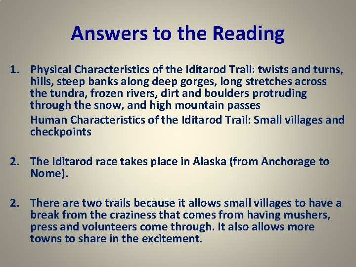 Answers to the Reading 1. Physical Characteristics of the Iditarod Trail: twists and turns,