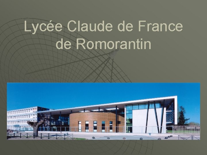 Lycée Claude de France de Romorantin 