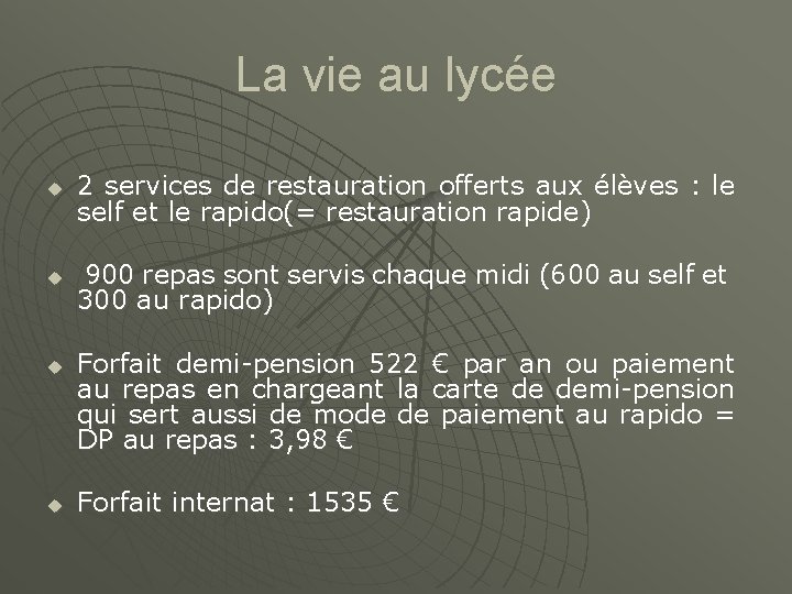 La vie au lycée u 2 services de restauration offerts aux élèves : le