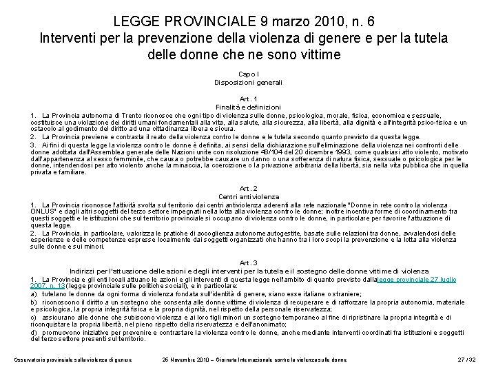 LEGGE PROVINCIALE 9 marzo 2010, n. 6 Interventi per la prevenzione della violenza di