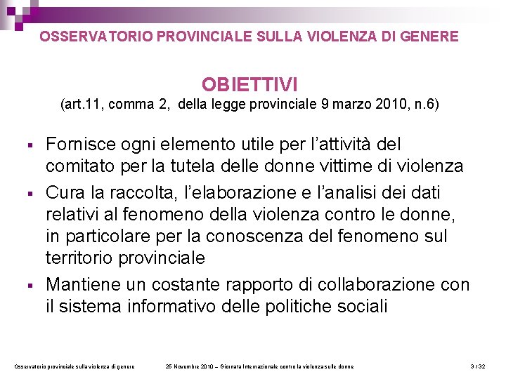 OSSERVATORIO PROVINCIALE SULLA VIOLENZA DI GENERE OBIETTIVI (art. 11, comma 2, della legge provinciale