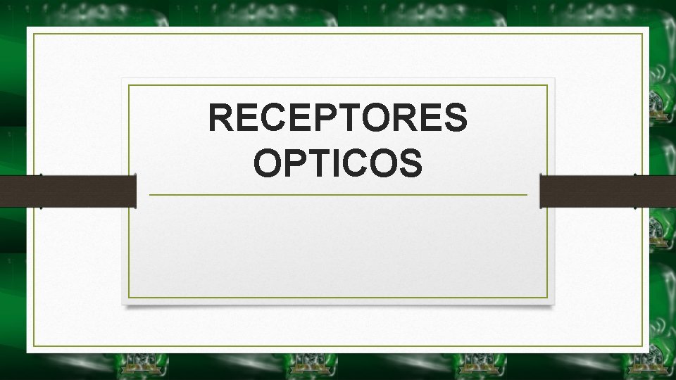 RECEPTORES OPTICOS 