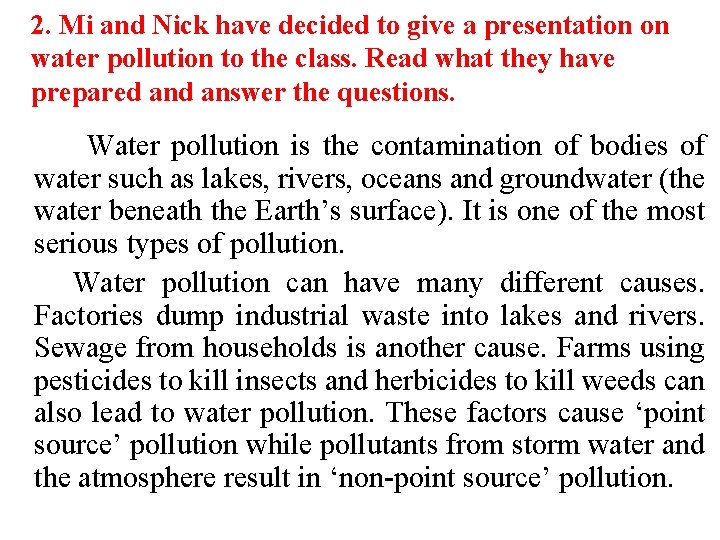 2. Mi and Nick have decided to give a presentation on water pollution to