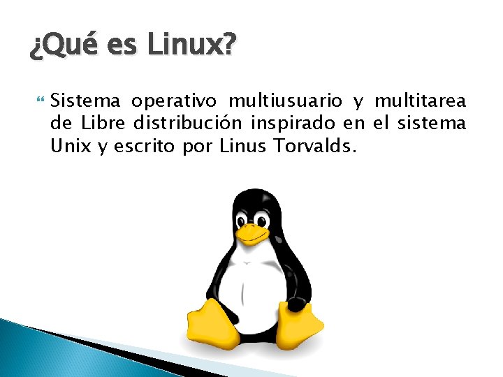 ¿Qué es Linux? Sistema operativo multiusuario y multitarea de Libre distribución inspirado en el ¿Qué es Linux? Sistema operativo multiusuario y multitarea de Libre distribución inspirado en el