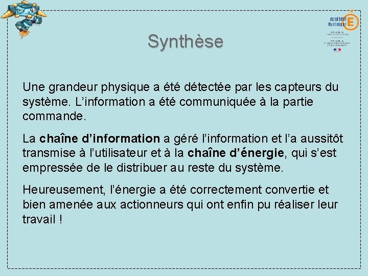 Synthèse Une grandeur physique a été détectée par les capteurs du système. L’information a Synthèse Une grandeur physique a été détectée par les capteurs du système. L’information a