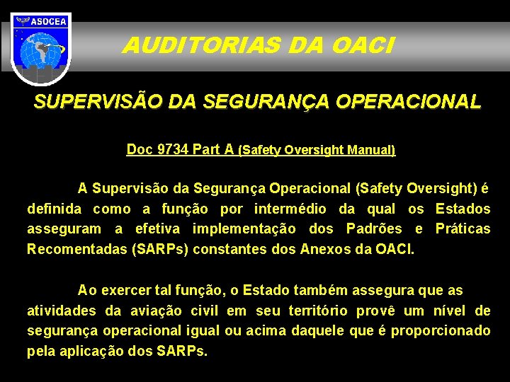 AUDITORIAS DA OACI SUPERVISÃO DA SEGURANÇA OPERACIONAL Doc 9734 Part A (Safety Oversight Manual)