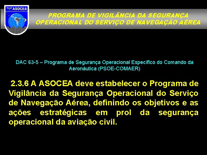 PROGRAMA DE VIGIL NCIA DA SEGURANÇA OPERACIONAL DO SERVIÇO DE NAVEGAÇÃO AÉREA DAC 63