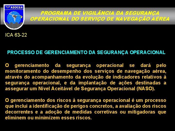 PROGRAMA DE VIGIL NCIA DA SEGURANÇA OPERACIONAL DO SERVIÇO DE NAVEGAÇÃO AÉREA ICA 63