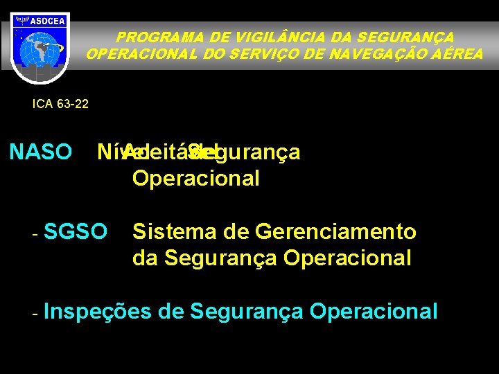 PROGRAMA DE VIGIL NCIA DA SEGURANÇA OPERACIONAL DO SERVIÇO DE NAVEGAÇÃO AÉREA ICA 63