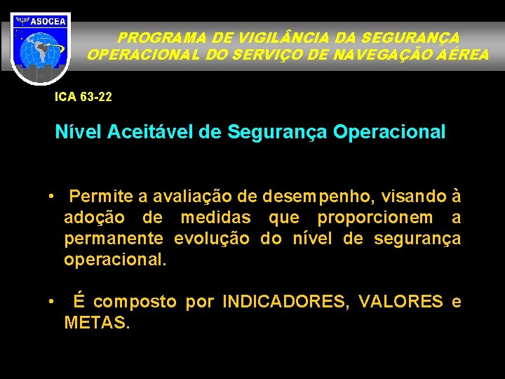 PROGRAMA DE VIGIL NCIA DA SEGURANÇA OPERACIONAL DO SERVIÇO DE NAVEGAÇÃO AÉREA ICA 63