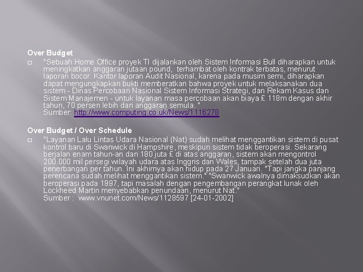 Over Budget � "Sebuah Home Office proyek TI dijalankan oleh Sistem Informasi Bull diharapkan Over Budget � "Sebuah Home Office proyek TI dijalankan oleh Sistem Informasi Bull diharapkan