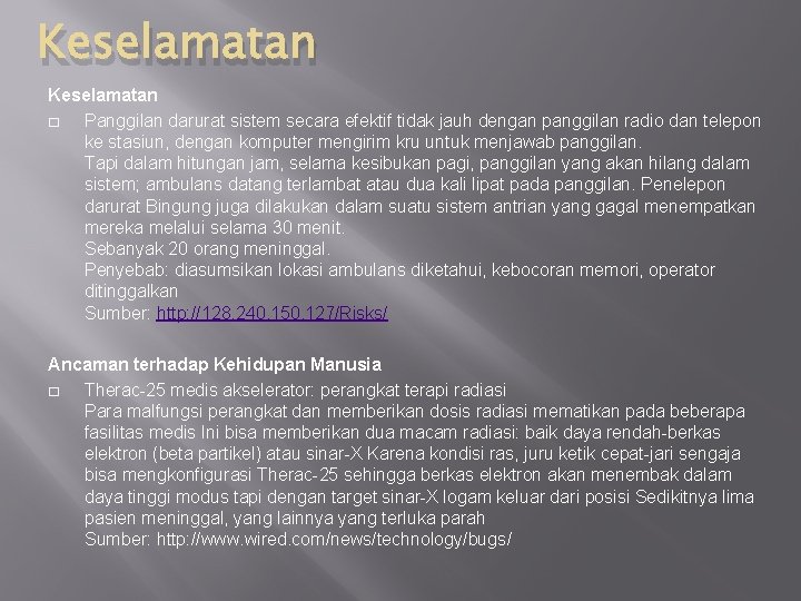 Keselamatan � Panggilan darurat sistem secara efektif tidak jauh dengan panggilan radio dan telepon Keselamatan � Panggilan darurat sistem secara efektif tidak jauh dengan panggilan radio dan telepon